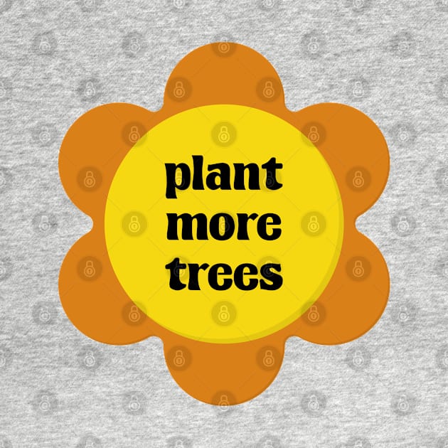 Plant More Trees - Environment Activist by Football from the Left